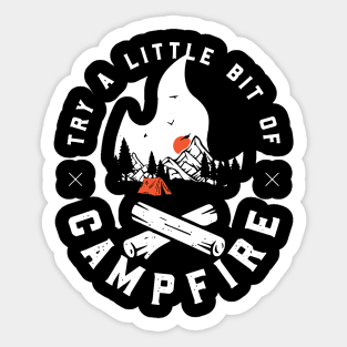 try a little bit of campfire Sticker